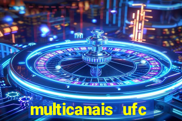 multicanais ufc fight pass